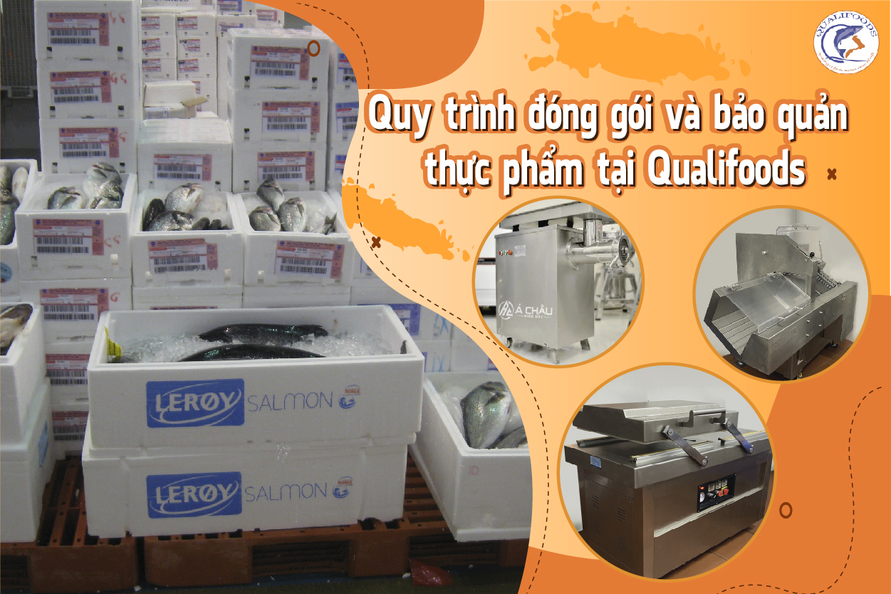 Quy trình đóng gói và bảo quản thực phẩm tại Qualifoods