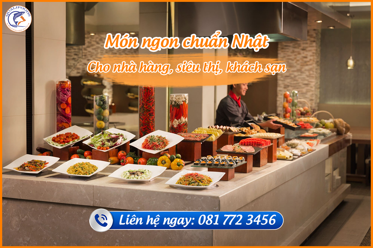 Món ngon chuẩn nhật cho nhà hàng, siêu thị, khách sạn