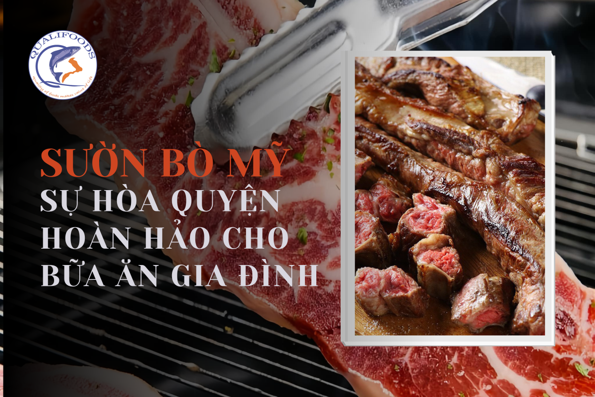 Sườn bò Mỹ – Sự hòa quyện hoàn hảo cho bữa ăn gia đình